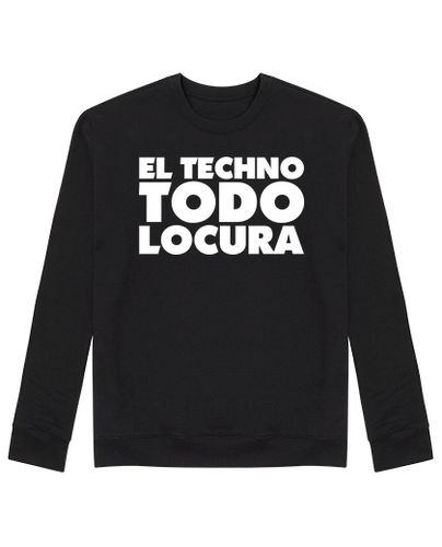 Sudadera Sin Capucha Unisex el techno todo locura laTostadora - latostadora.com - Modalova