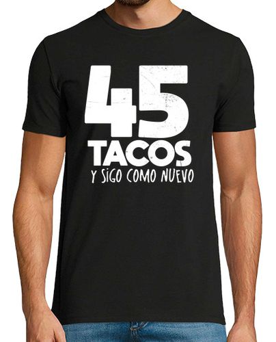 Camiseta 45 Tacos Regalo de Cumpleaños - latostadora.com - Modalova