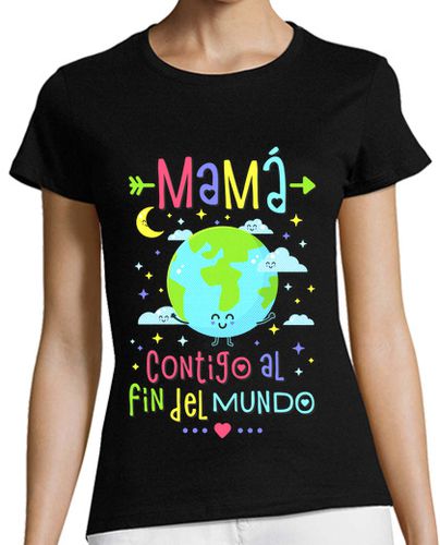 Camiseta mujer Mamá contigo al fin del mundo - latostadora.com - Modalova
