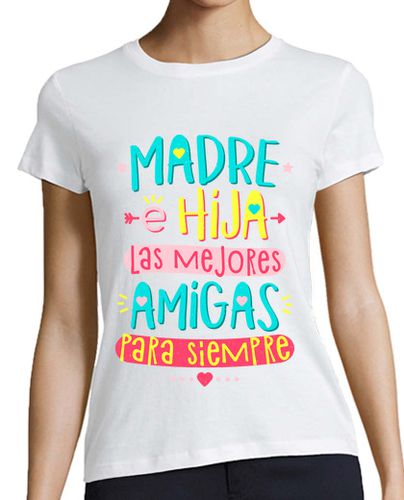 Camiseta mujer Madre e hija las mejores amigas para siempre - latostadora.com - Modalova