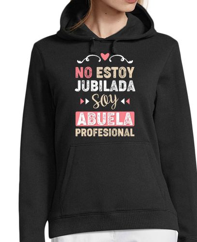 Sudadera Con Capucha Para Mujer No Estoy Jubilada, Soy Abuela Profesion laTostadora - latostadora.com - Modalova