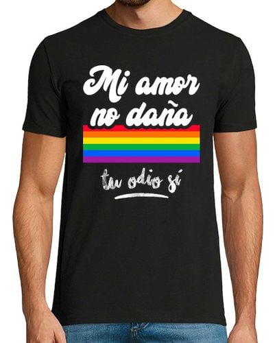 Camiseta Hombre Manga Corta Mi Amor No Daña, Tu Odio Sí LGTBI, Fondo Oscuro laTostadora - latostadora.com - Modalova