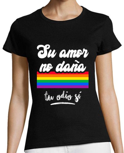 Camiseta mujer Su Amor No Daña, Tu Odio Sí LGTBI, Fondo Oscuro laTostadora - latostadora.com - Modalova