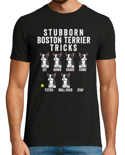 Camiseta Stubborn Perro Boston Terrier Tricks - latostadora.com - Modalova