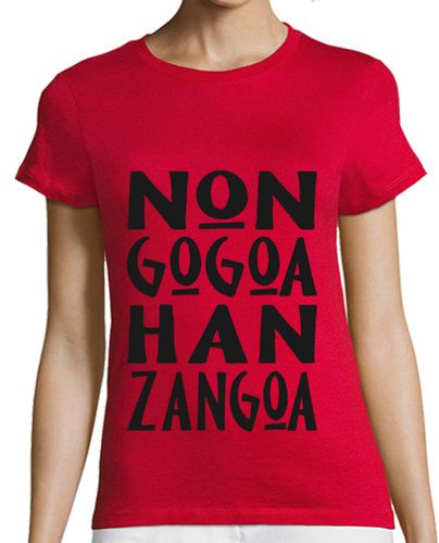 Camiseta mujer Non gogoa han zangoa - latostadora.com - Modalova