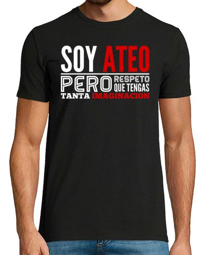 Camiseta Camiseta Unisex - Soy ATEO pero respeto - latostadora.com - Modalova