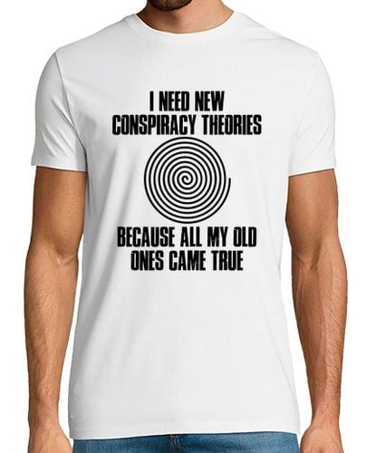 Camiseta I Need New Conspiracy Theories Because My Old Ones Came True laTostadora - latostadora.com - Modalova