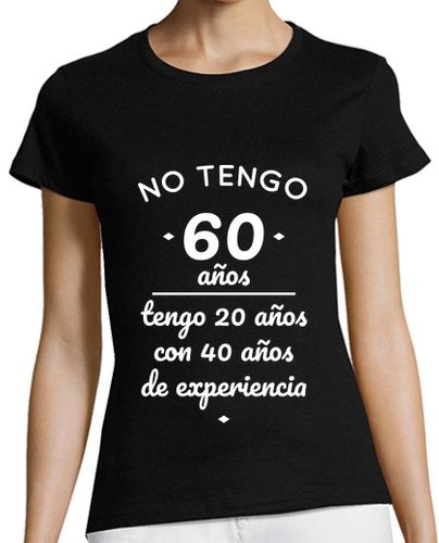 Camiseta mujer No tengo 60 años - latostadora.com - Modalova