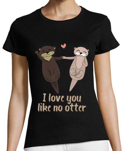 Camiseta Mujer Manga Corta te amo como ningún regalo de nutria laTostadora - latostadora.com - Modalova