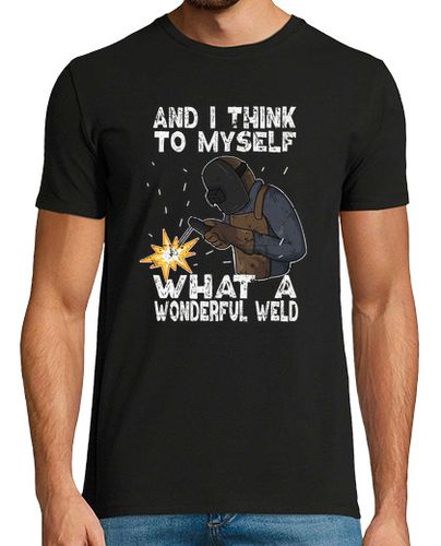 Camiseta Wonderful Weld Welder ton weld Welding - latostadora.com - Modalova