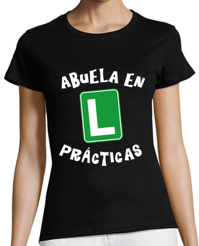 Camiseta mujer Divertida camiseta Abuela en Practicas. Abuelas - Mujeres - latostadora.com - Modalova