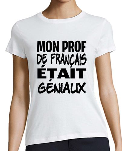 Camiseta mujer mi profesor de francés fue increíble - latostadora.com - Modalova