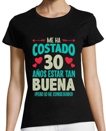 Camiseta Mujer Manga Corta Me Ha Costado 30 Años Estar Tan Buena Regalo 30 Cumpleaños Nacidas En 1994 laTostadora - latostadora.com - Modalova