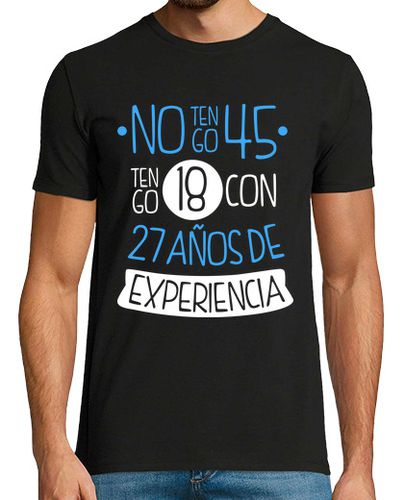 Camiseta No Tengo 45, Tengo 18 Con 27 Años De Experiencia, 1979 - latostadora.com - Modalova