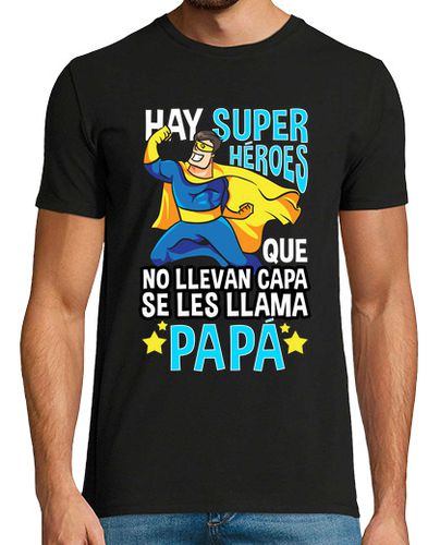 Camiseta Hombre Manga Corta Hay Super Héroes Que No Llevan Capa Papá Regalo Día Del Padre laTostadora - latostadora.com - Modalova