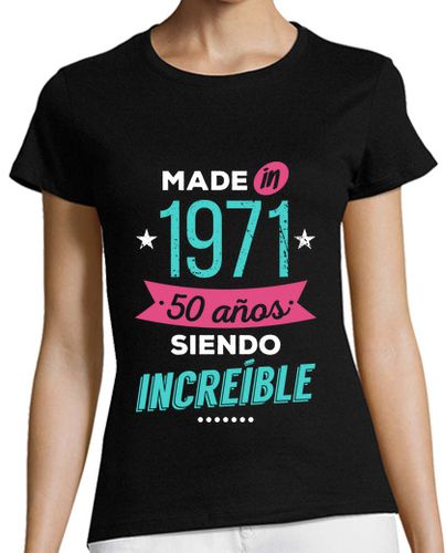 Camiseta mujer Made in 1971, 50 Años Siendo Increíble - latostadora.com - Modalova