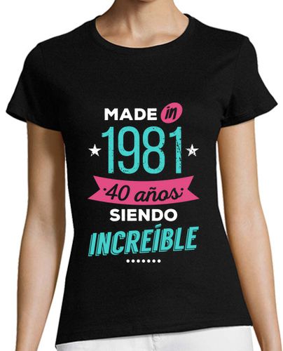 Camiseta Mujer Manga Corta Made in 1981, 40 Años Siendo Increíble laTostadora - latostadora.com - Modalova