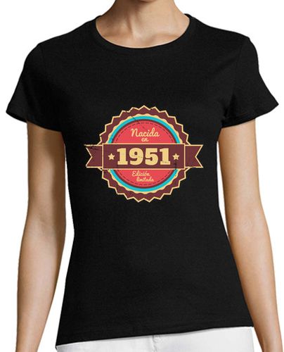 Camiseta mujer Nacida en 1951, Edición Limitada - latostadora.com - Modalova