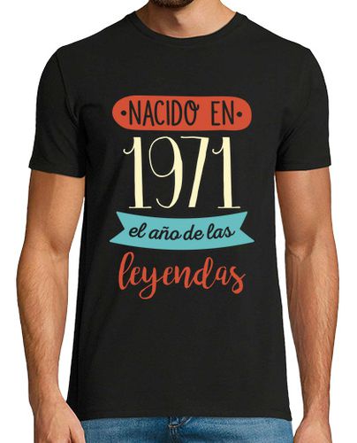 Camiseta Nacido en 1971, el Año de las Leyendas - latostadora.com - Modalova