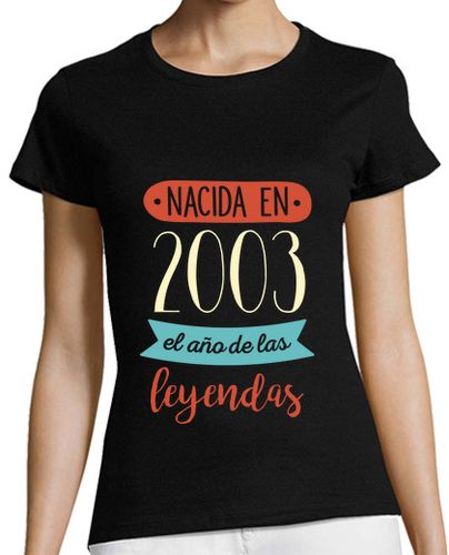 Camiseta Mujer Manga Corta Nacida en 2003, el Año de las Leyendas laTostadora - latostadora.com - Modalova