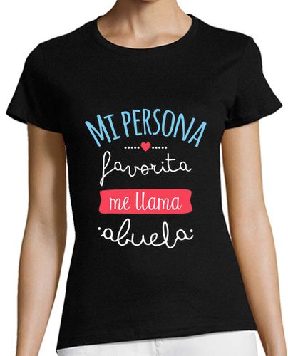 Camiseta Mujer Manga Corta Mi Persona Favorita Me Llama Abuela, Singular - Día de la Madre laTostadora - latostadora.com - Modalova