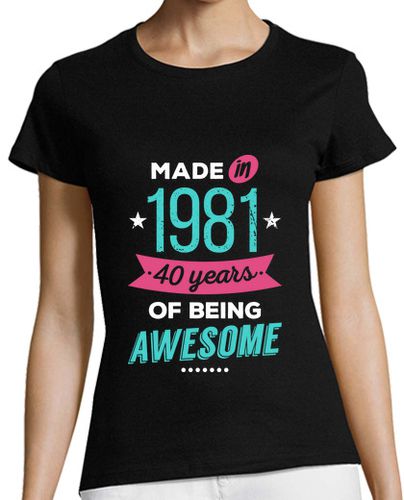 Camiseta mujer Made in 1981, 40 Years Of Being Awesome - latostadora.com - Modalova