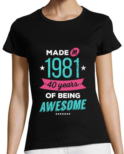 Camiseta Mujer Manga Corta Made in 1981, 40 Years Of Being Awesome laTostadora - latostadora.com - Modalova