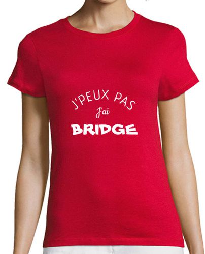 Camiseta mujer No puedo tener humor bridge - latostadora.com - Modalova