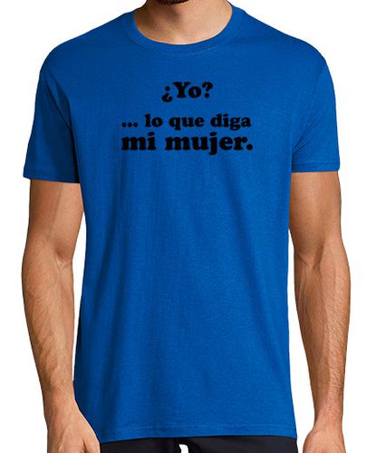 Camiseta Lo que diga mi mujer - latostadora.com - Modalova