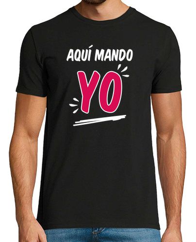 Camiseta AQUÍ MANDO YO, camiseta hombre - latostadora.com - Modalova