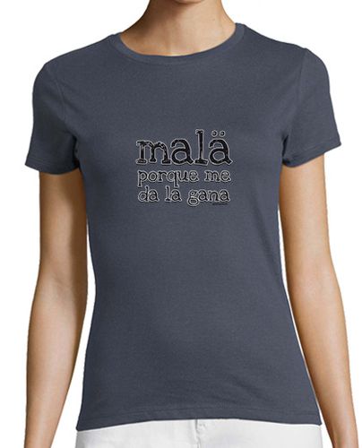 Camiseta mujer mala porque me da la gana - latostadora.com - Modalova