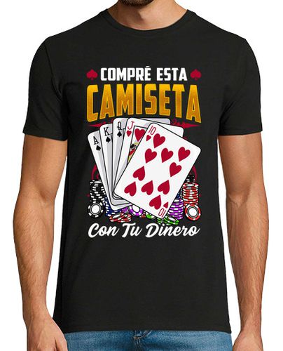 Camiseta Compre Esta Camiseta Con Tu Dinero Jugador De Poker Cartas Casino - latostadora.com - Modalova