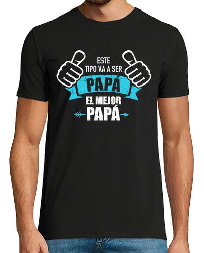 Camiseta este tipo va a ser papá el mejor - latostadora.com - Modalova