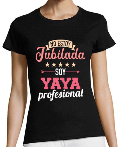 Camiseta mujer no estoy jubilada soy yaya profesional - latostadora.com - Modalova