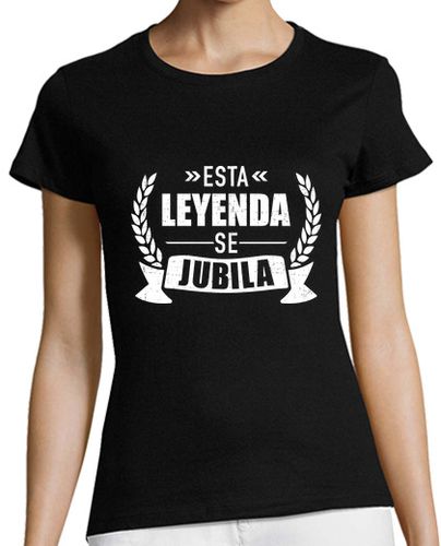Camiseta mujer esta leyenda se jubila para jubilación - latostadora.com - Modalova
