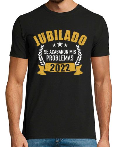 Camiseta Jubilado 2022 se acabaron mis problemas - latostadora.com - Modalova