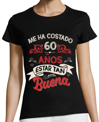 Camiseta mujer 60 Cumpleaños, me ha costado 60 años, mujer laTostadora - latostadora.com - Modalova