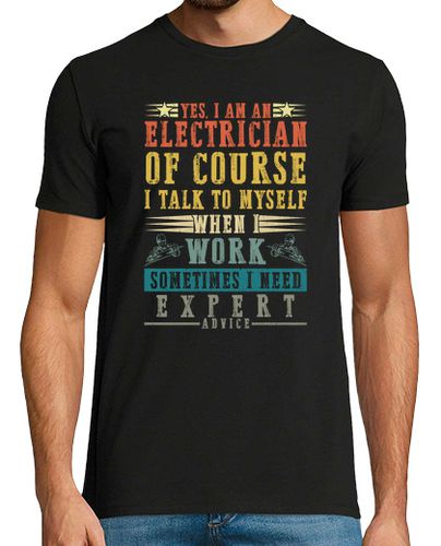 Camiseta sí, soy electricista, por supuesto, hablo conmigo mismo cuando trabajo, a veces necesito asesoramien - latostadora.com - Modalova