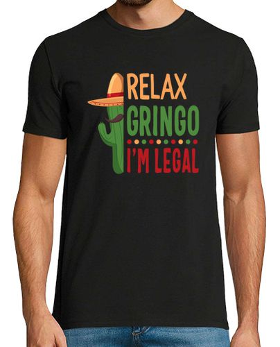 Camiseta relajarse gringo im camisa legal inmigración humor tee gracioso mexicano inmigrante gracioso regalo - latostadora.com - Modalova