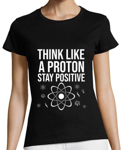 Camiseta mujer piensa como un protón mantente positivo - latostadora.com - Modalova