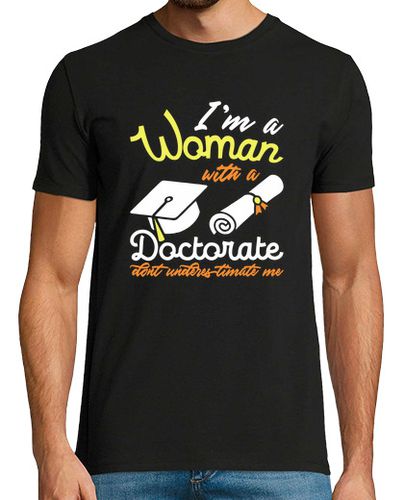 Camiseta Soy una mujer con un doctorado positivo - latostadora.com - Modalova
