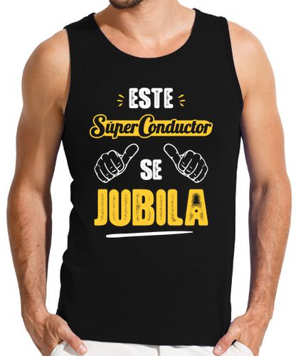 Camiseta Hombre Sin Mangas Este Súper Conductor Se Jubila laTostadora - latostadora.com - Modalova