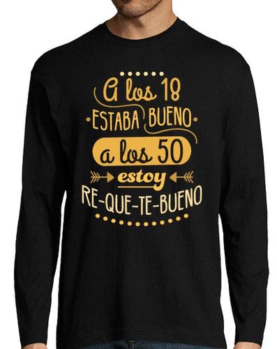 Camiseta Hombre Manga Larga RE-QUE-TE-BUENO A LOS 50 laTostadora - latostadora.com - Modalova