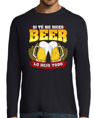 Camiseta Hombre Manga Larga Si tú me dices BEER lo dejo todo laTostadora - latostadora.com - Modalova