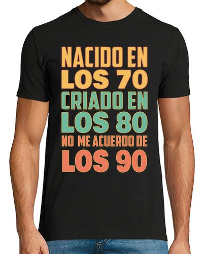 Camiseta Nacido 70 Criado 80 No Recuerdo 90 Vintage Humor Retro 80 laTostadora - latostadora.com - Modalova