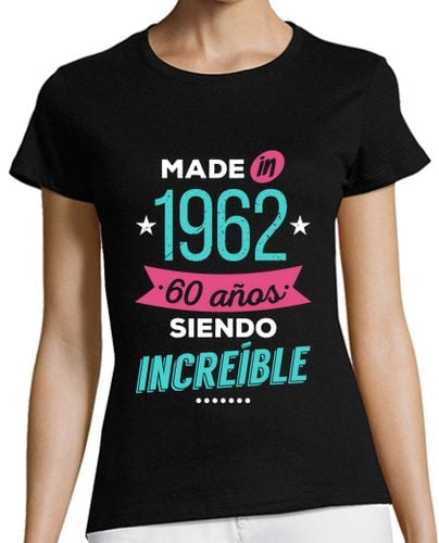 Camiseta Mujer Manga Corta Made in 1962, 60 Años Siendo Increíble laTostadora - latostadora.com - Modalova