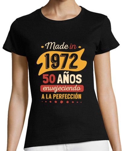 Camiseta mujer Made In 1972, 50 Años Envejeciendo A La Perfección - latostadora.com - Modalova