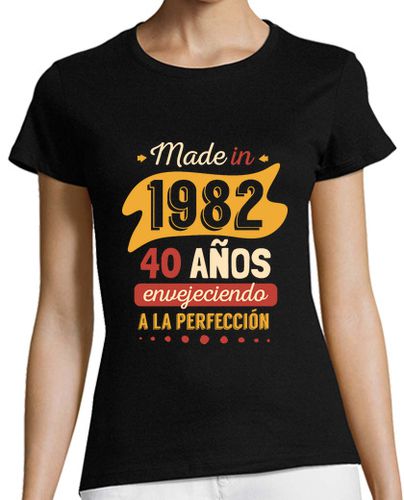 Camiseta mujer Made In 1982, 40 Años Envejeciendo A La Perfección - latostadora.com - Modalova