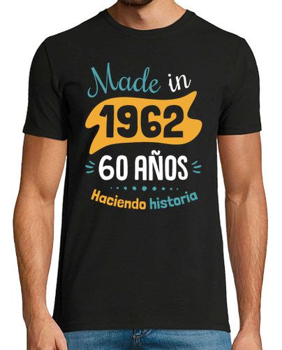 Camiseta Made In 1962, 60 Años Haciendo Historia laTostadora - latostadora.com - Modalova