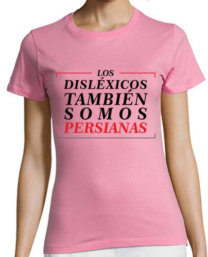 Camiseta mujer Los disléxicos también somos persianas - latostadora.com - Modalova